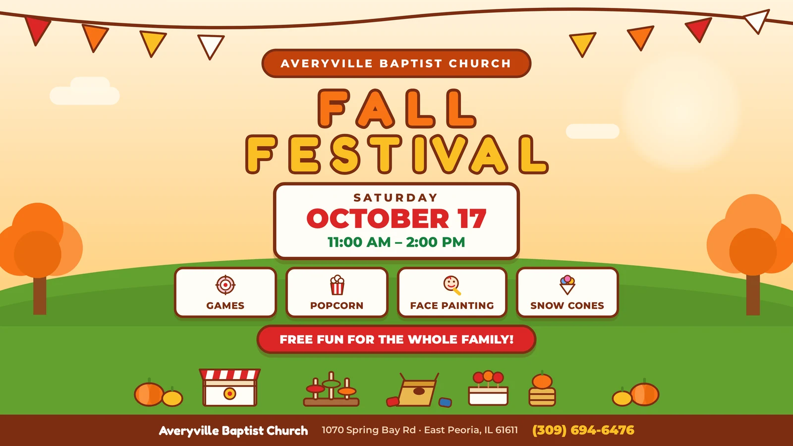 Fall Festival poster: Averyville Baptist Church, Saturday October 17, 11:00 AM to 2:00 PM. Games, popcorn, face painting, snow cones. Free fun for the whole family. 1070 Spring Bay Road, East Peoria, IL 61611, (309) 694-6476.